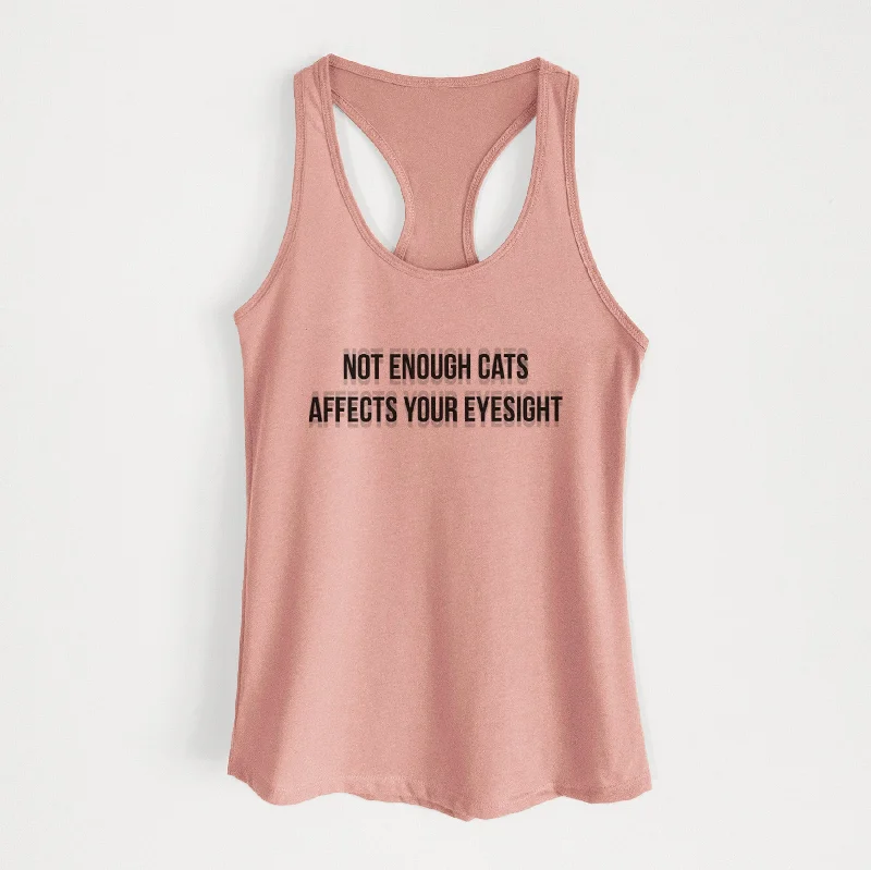 Not Enough Cats Affects Your Eyesight - Women's Racerback Tanktop neon tank top